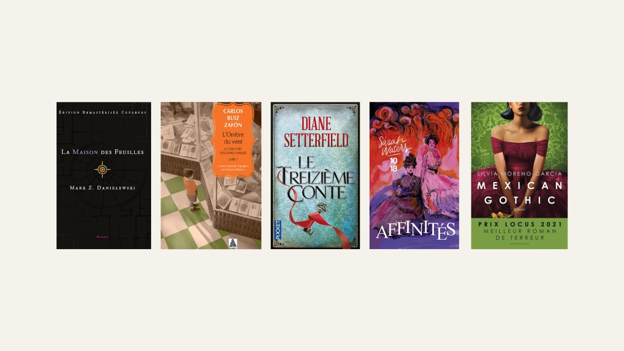 Sélection de couvertures de romans gothiques et mystérieux, avec des titres de Mark Z. Danielewski, Carlos Ruiz Zafón, Diane Setterfield, Sarah Waters et Silvia Moreno-Garcia.